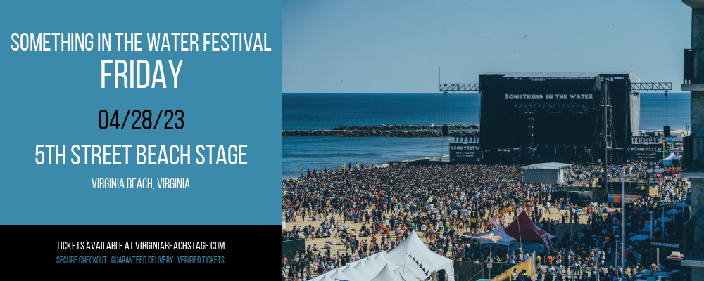 Something In The Water Festival - Friday at 5th Street Beach Stage tickets Something In The Water Festival - Friday at 5th Street Beach Stage