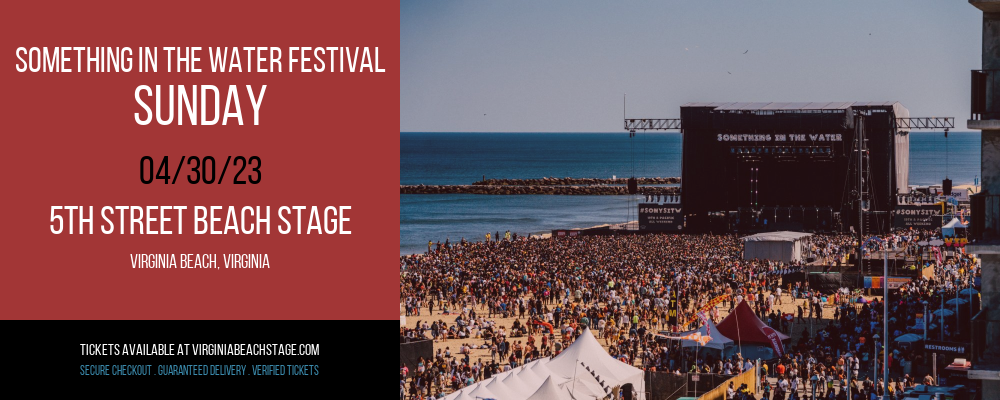 Something in the Water Festival - Sunday at 5th Street Beach Stage tickets Something in the Water Festival - Sunday at 5th Street Beach Stage
